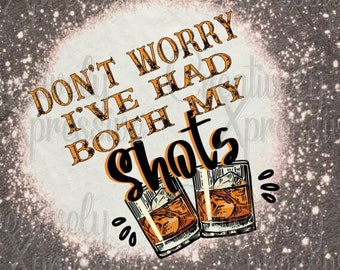 Don't Worry I've Had Both My Shots, Funny Vaccination, Tequila Shots, Drinking, Funny Tequila, Whiskey Shots, Png, Day Drinking, Download