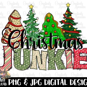Christmas Junkie Png, Christmas Png, HoildaycDesign Png, Holiday Season Png, Winter Png, Christmas Sublimation, Christmas Trees, XMAS png