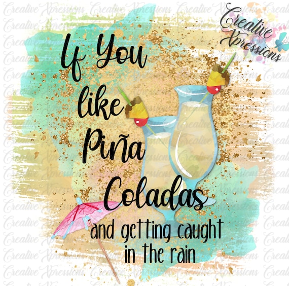If You Like Piña Coladas, Pina Colada Song, Song Tees, Drinks, Cocktails,  70's Lyrics, Sublimation Design, DTG, Png Design Download - Etsy