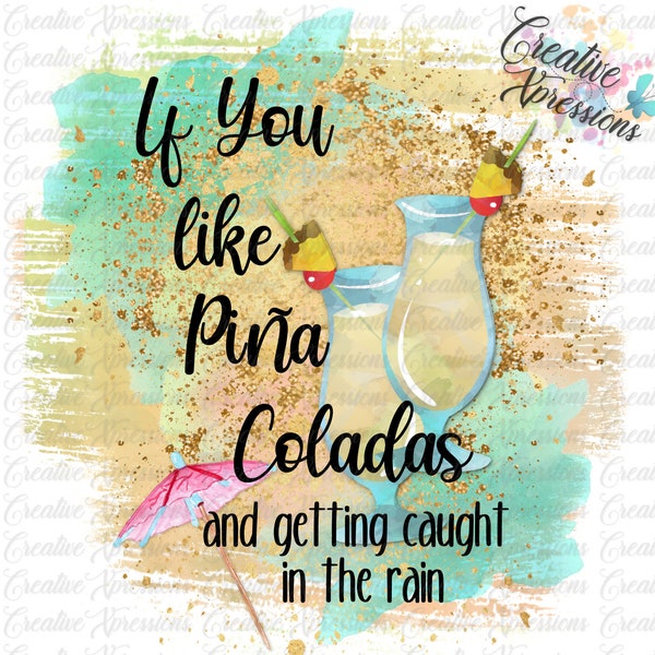 If You Like Piña Coladas, Pina Colada Song, Song Tee’s, Drinks, Cocktails, 70's lyrics, Sublimation Design, DTG,  Png Design Download