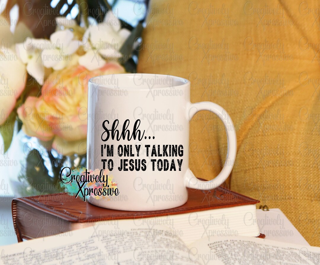 Shh... I'm Only Talking to Jesus Today, Prayer Life Png, Meditation Png, Digital Download ...