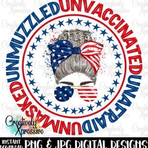 Unmasked Unmuzzled Unvaccinated Unafraid Conservative Messy Bun Hair American Patriotic Mom Light Grey Bun Hair Sunglasses Headband Mom Life