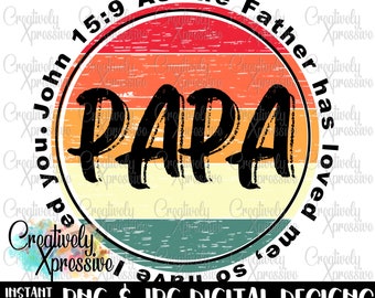 Fathers Day Sublimation, John 15 Papa, Instant DIGITAL Download, PNG for SUBLIMATION, Clip Art, 300 dpi Printable, Christian Papa Clip Art