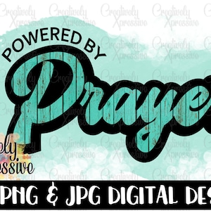 Powered By Prayer Sublimation, Prayer Life, Prayer png, Christian Tee, Christian Graphic, Livin&#39; On A Prayer, Prayer Warrior, Meditation