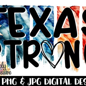 Puede incluir: Diseño digital con las palabras "Texas Strong" en texto negro con un corazón blanco en el medio de la palabra "Strong". El fondo es un diseño de acuarela de la bandera de Texas.
