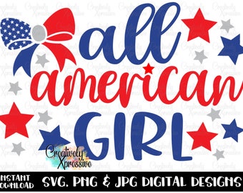 All American Girl SVG, 4th of July SVG, Patriotic SVG, Digital Download, Cut File, Sublimation, Clip Art Patriotic Png, Sublimation Design