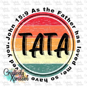 Fathers Day Sublimation, John 15 Tata, Instant DIGITAL Download, PNG for SUBLIMATION, Clip Art, 300 dpi Printable, Christian Tata Clip Art