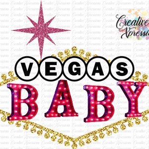 Vegas Baby png & jpg Instant DIGITAL Download- PNG for Sublimation- Clip Art- 300 dpi Printable
