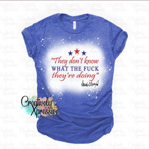 They don't know what the Fuck they are doing - PNG, jpg, svg, pdf  USA Patriot , Conservative, Sublimation, DTF Download, Trump