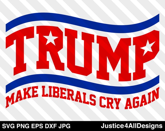Download Free Trump Make Liberals Cry Again Flag Digital Download Svg Png Etsy SVG Cut Files