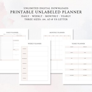 May include: Printable planner templates in daily, weekly, monthly, and yearly formats. The planner pages are unlabeled and come in three sizes: A4, A5, and US Letter.
