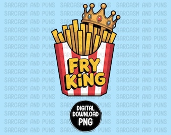 Fry King PNG Transparent - French Fry Digital Download -  Funny Food Printable - French Fries Lover Gift - Commercial Use - Instant Download