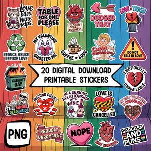 May include: A collection of 20 digital download printable stickers with various Valentine's Day and anti-Valentine's Day themes. The stickers feature humorous phrases, hearts, and other graphics in a colorful design.