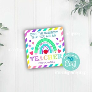Teacher Rainbow Gift Tag, Editable Teacher Appreciation Gift Tag, Over the Rainbow Tag, Corjl Editable Template, Instant Download Printable