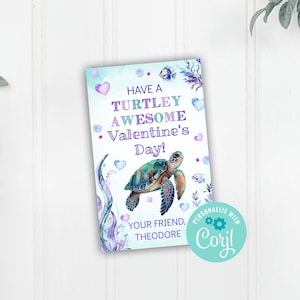 May include: A Valentine's Day card with a watercolor turtle illustration. The card features the text "Have a Turtley Awesome Valentine's Day!" in purple and blue, with the name "Theodore" at the bottom. The card is decorated with hearts and sea elements.