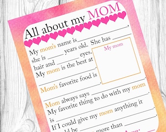 May include: A printable worksheet with a pink and orange ombre background and pink hearts. The worksheet is titled "All about my MOM" and includes prompts for children to fill in information about their mother, such as her name, age, favourite food, and what they love about her.