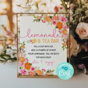 May include: A framed sign with the words "lemonade & tea bar" in pink script, surrounded by floral arrangements in pink, orange, and yellow. Instructions are printed below. A teal circle with the text "Personalize with Corjl" is in the bottom right corner.