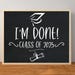 I'm Done Graduation Sign, Graduation 2025 Sign, Last Day of School ...
