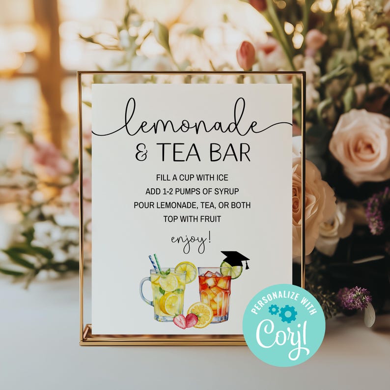 May include: A framed sign with the words "lemonade & TEA BAR" in elegant script. The sign includes instructions for making lemonade and tea, along with watercolor illustrations of the drinks. A circular sticker with the text "PERSONALIZE WITH Corjl" is in the bottom right corner.