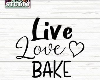 Download Live Love Bake Svg Clip Art Printable Kitchen Sign Kitchen Svg Kitchen Sign Cake Svg Digital Design Baking Svg Instant Download Jpeg Clip Art Art Collectibles Delage Com Br