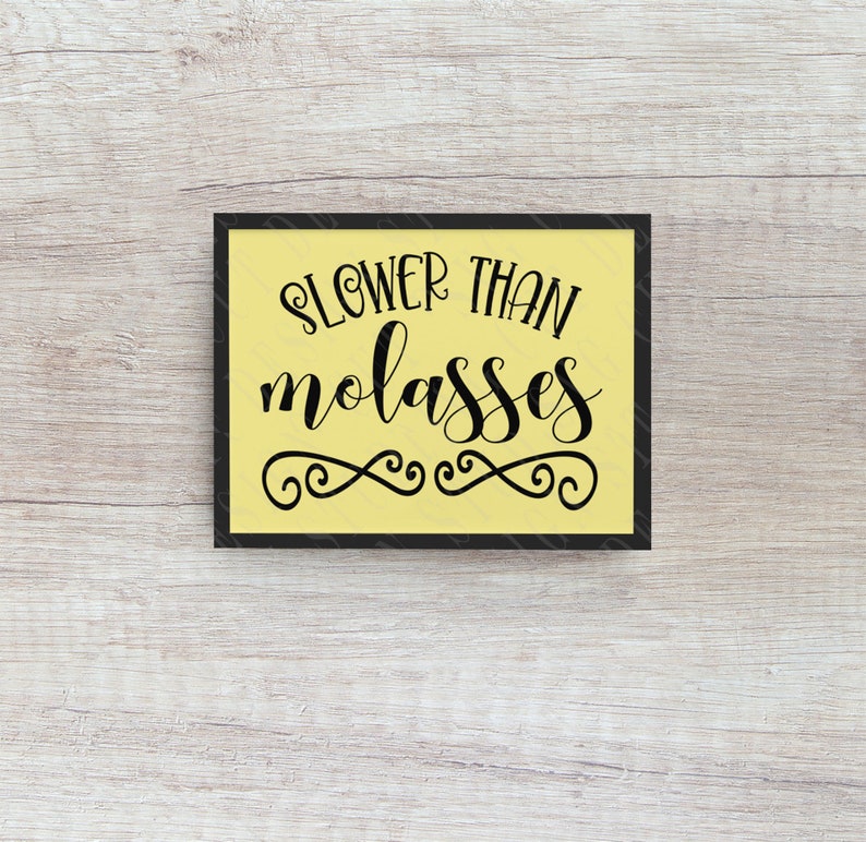 SVG Slower Than Molasses Southern Saying SVG Design Home Etsy