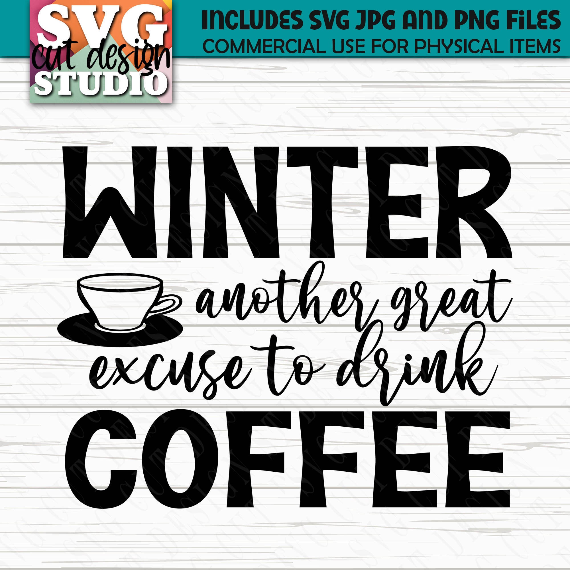 Download Svg Winter Another Great Excuse To Drink Coffee Design Funny Etsy