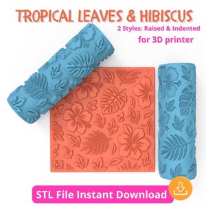 May include: A vibrant image showcases 3D printer designs featuring tropical leaves and hibiscus patterns. The design includes two blue rollers and a coral-colored square with embossed floral and leaf motifs. Text reads "TROPICAL LEAVES & HIBISCUS" and "STL File Instant Download."