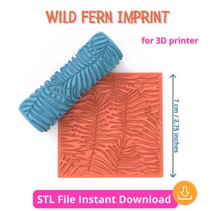 May include: A blue 3D printed roller with a fern pattern for use with a 3D printer. The roller is 2.75 inches in diameter. The image also shows a 3D printed fern pattern tile that is 2.75 inches wide and 7 centimeters tall. The text "WILD FERN IMPRINT" and "for 3D printer" is visible in the image.