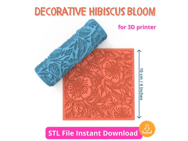 May include: A blue roller and a square orange stamp with a floral hibiscus design. The square stamp measures 10 cm in height. The text "DECORATIVE HIBISCUS BLOOM" and "for 3D printer" are visible. The text "STL File Instant Download" is also visible.