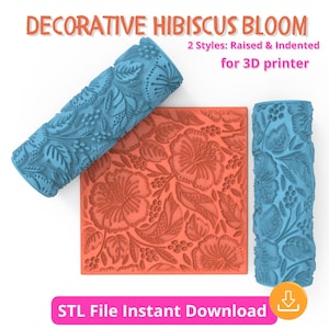 May include: Image of decorative hibiscus bloom designs for 3D printing. The image shows two blue rollers and a square orange stamp with floral patterns. The text reads "DECORATIVE HIBISCUS BLOOM" and "2 Styles: Raised & Indented for 3D printer".