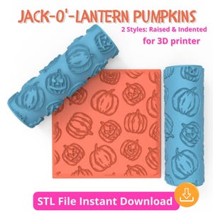 May include: A light blue 3D printer roller and a square orange surface with pumpkin patterns. The text "JACK-O'-LANTERN PUMPKINS" is at the top, with "2 Styles: Raised & Indented for 3D printer" below. The bottom text reads "STL File Instant Download".