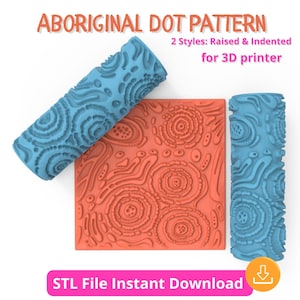May include: Aboriginal dot pattern 3D printer files. The image shows two blue rollers and a square orange plate with an Aboriginal dot pattern. The text on the image says "2 Styles: Raised & Indented for 3D printer" and "STL File Instant Download".