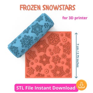 May include: A blue 3D printed roller with a snowflake pattern, for use with a 3D printer. The roller is 7 inches long.  The image also shows a red 3D printed sheet with a snowflake pattern.  The text "FROZEN SNOWSTARS for 3D printer" is at the top of the image.  The text "STL File Instant Download" is at the bottom of the image.