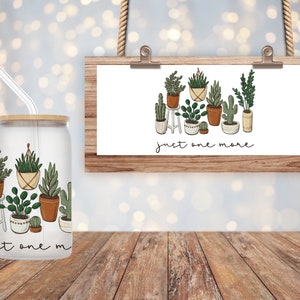Plant Lover Beer Can Glass /  Just One More Plant / Plant Iced Coffee Glass / Succulent Cold Cup / Gift for Her / Plant Nursey Tumbler