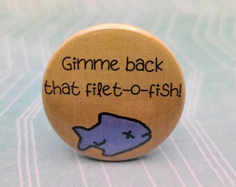 Filet O Fish 1.5" Pinback Button Insignia o Imán, Pinback divertido, McDonalds, Jingle comercial, Comida rápida, Comida basura