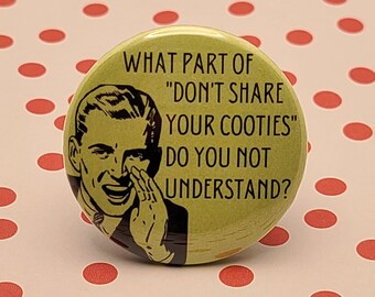 Don't Share Your Cooties 1.5" Pinback Button Badge or Magnet, Retro Pinback, Personal Hygiene, Germaphobe, Clean Freak
