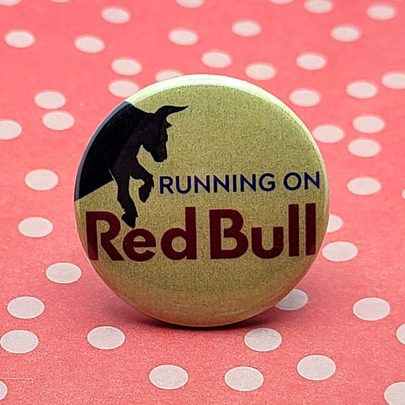 Running on Red Bull 1.5" Pinback Button Badge or Magnet, Funny Pinback, Energy Drink, Racing, Extreme Sports, Caffeine, Tarueine