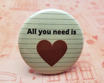 All You Need is Love 1.5" Pinback Button Badge or Magnet, The Beatles, Music, Lyrics, Peace, Motivational Quotes, Inspirational Quotes