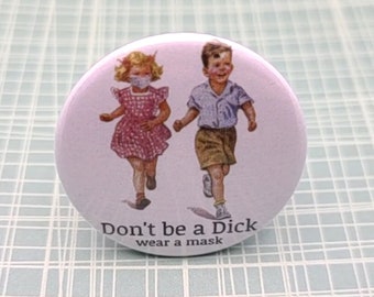Use una máscara 1.5 " Pinback Button Insignia o Magnet, Dick y Jane, Divertido