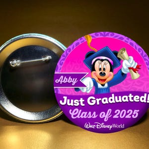 Just GRADUATED - Class of 2025 feat MINNIE MOUSE - 3&quot; Pin Back Celebration Button -Graduation -High School -College-Grad School-Customizable