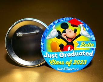 Just GRADUATED - Class of 2024 feat MICKEY MOUSE - 3" Pin Back Celebration Button -Graduation -High School -College-Grad School-Customizable