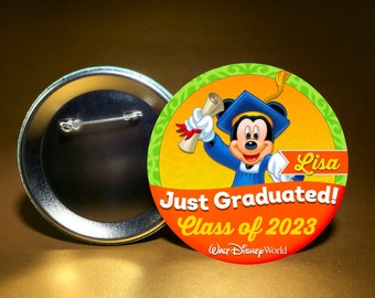 Just GRADUATED - Class of 2024 feat MICKEY MOUSE - 3" Pin Back Celebration Button -Graduation -High School -College-Grad School-Customizable