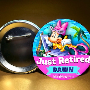Just RETIRED feat MINNIE MOUSE-3"Pin Back Feier Button-Disney Ruhestand Button-Mickey Ruhestand Button-Ruhestand Geschenk-individuell anpassbar