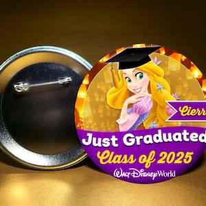 Just GRADUATED - Class of 2025 feat RAPUNZEL - Tangled - 3&quot; Pin Back Button - Graduation - High School - College - Grad School- Customizable