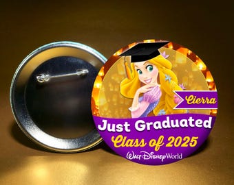Just GRADUATED - Class of 2025 feat RAPUNZEL - Tangled - 3" Pin Back Button - Graduation - High School - College - Grad School- Customizable