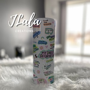 My Daily Affirmations | Mental Health | Gift Idea | Birthday Idea | Tumbler 20 fluid ounces | Stocking Stuffers
