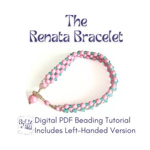 May include: A pink and teal beaded bracelet with a clasp. The bracelet is made with small, faceted beads. The image includes the text "The Renata Bracelet" and "Digital PDF Beading Tutorial Includes Left-Handed Version".