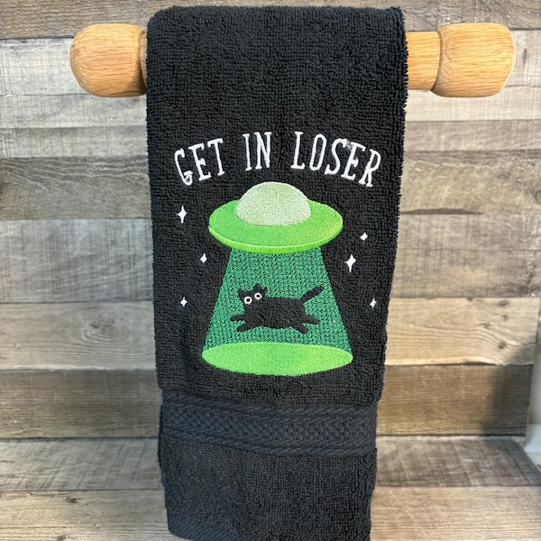 Embroidered Get in Loser towel, Funny Towel