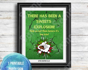 May include: Printable party sign with a green cracked background and a comic book style explosion with chocolate bars. The text reads "There has been a sweets explosion! Help us eat them before it's too late!" and "@The Graphic Ellie".