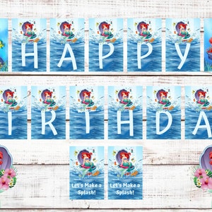 May include: A printable banner with the words "Happy Birthday" in white letters on a blue background with a cartoon image of Ariel from The Little Mermaid. The banner is decorated with images of Ariel swimming in the ocean. There are also two smaller images of Ariel with the text "Let's Make a Splash!"